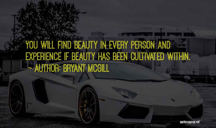 Beauty Within You Quotes By Bryant McGill