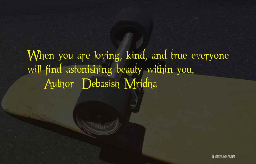 Beauty Within You Quotes By Debasish Mridha