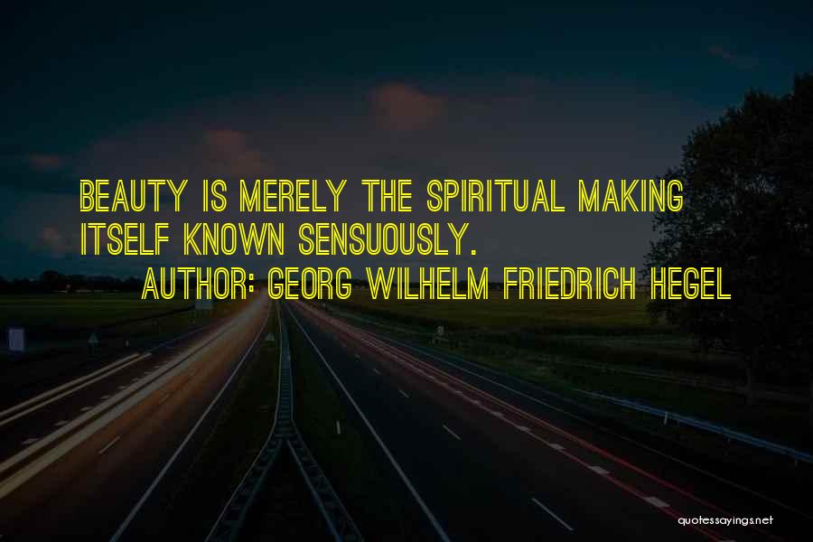 Beauty Within Yourself Quotes By Georg Wilhelm Friedrich Hegel