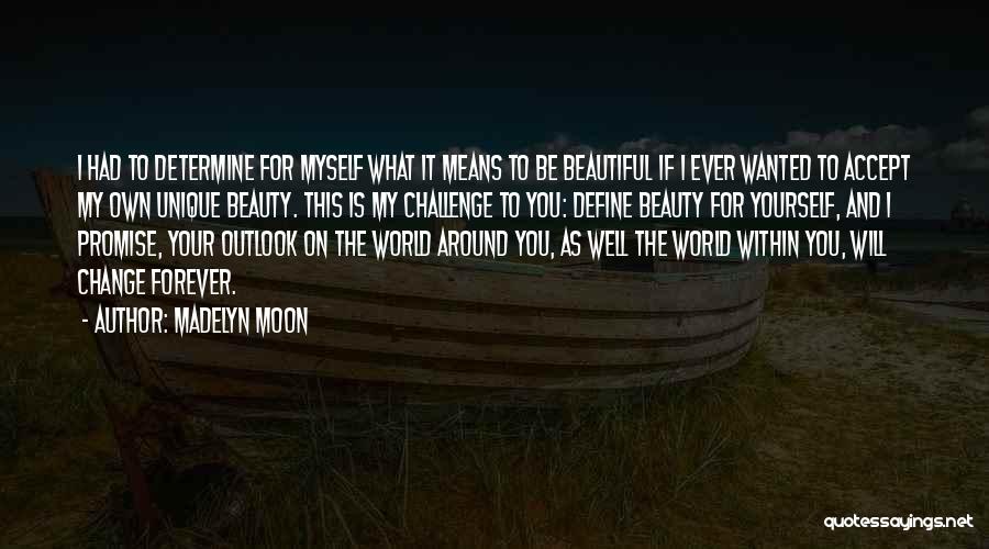 Beauty Within Yourself Quotes By Madelyn Moon