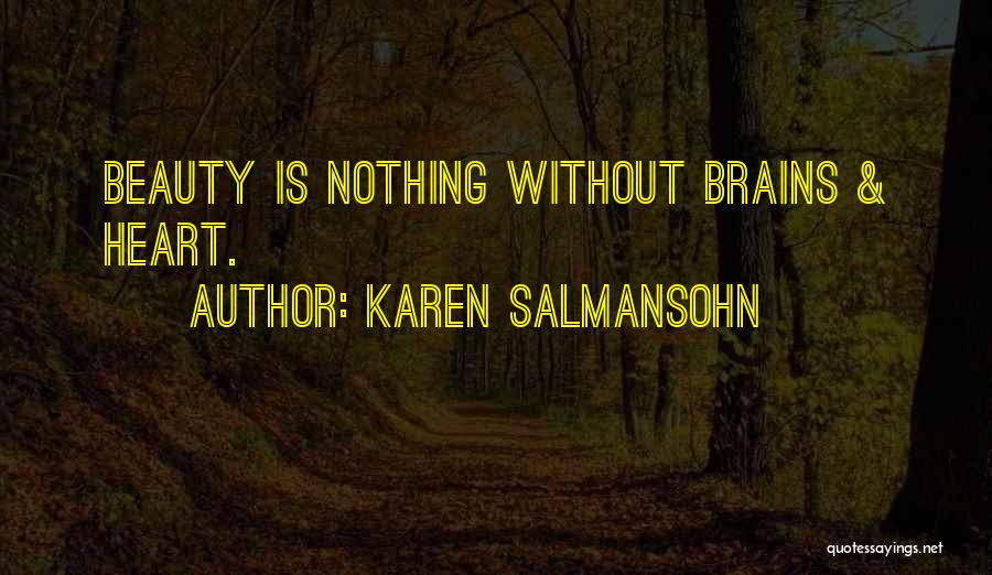 Beauty Without Brains Quotes By Karen Salmansohn