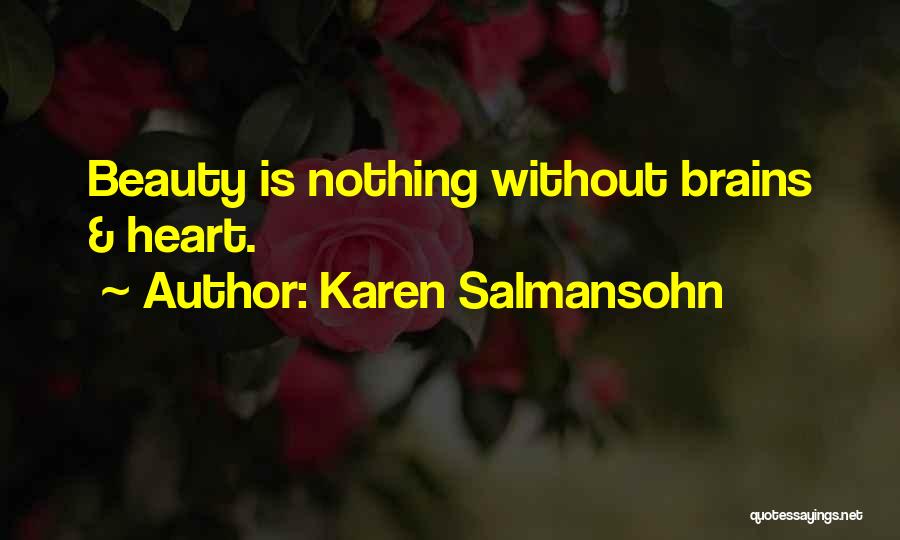 Beauty Without Brains Quotes By Karen Salmansohn