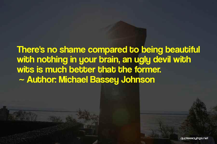 Beauty Without Brains Quotes By Michael Bassey Johnson