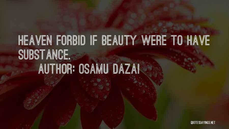 Beauty Without Substance Quotes By Osamu Dazai