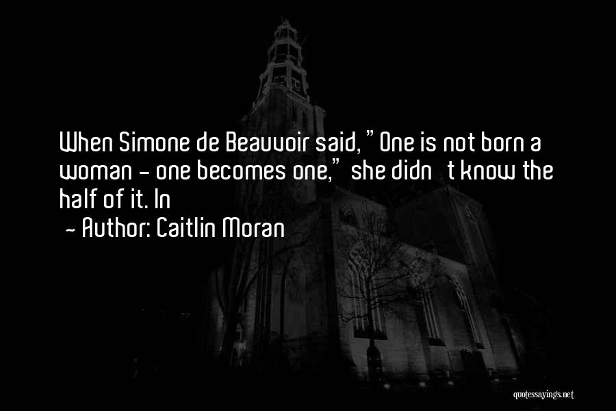 Beauvoir Quotes By Caitlin Moran
