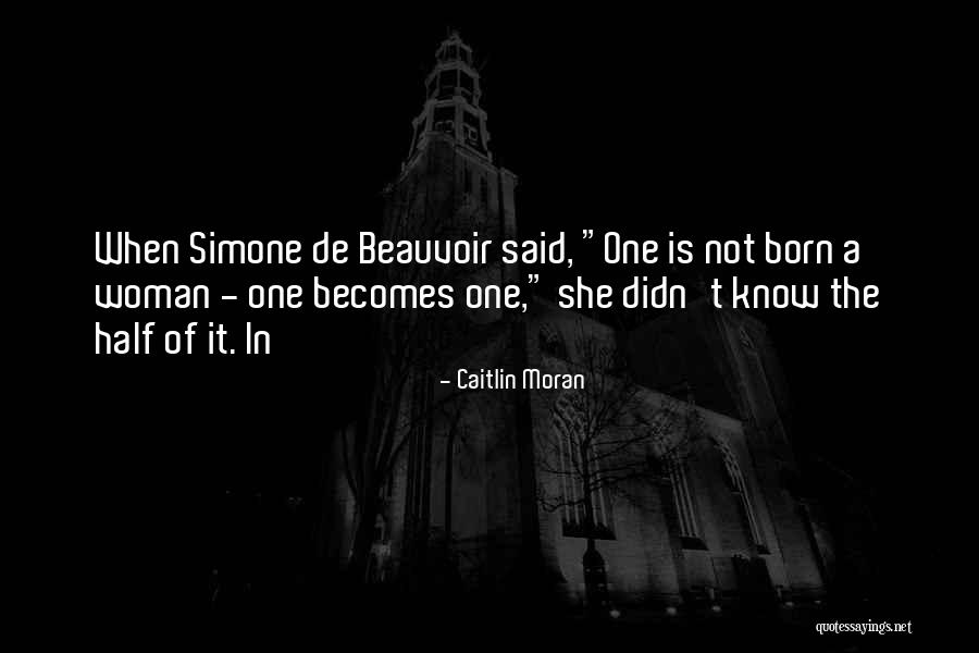 Beauvoir Quotes By Caitlin Moran