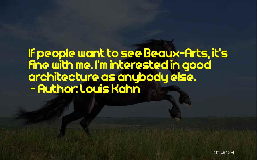 Beaux Arts Architecture Quotes By Louis Kahn