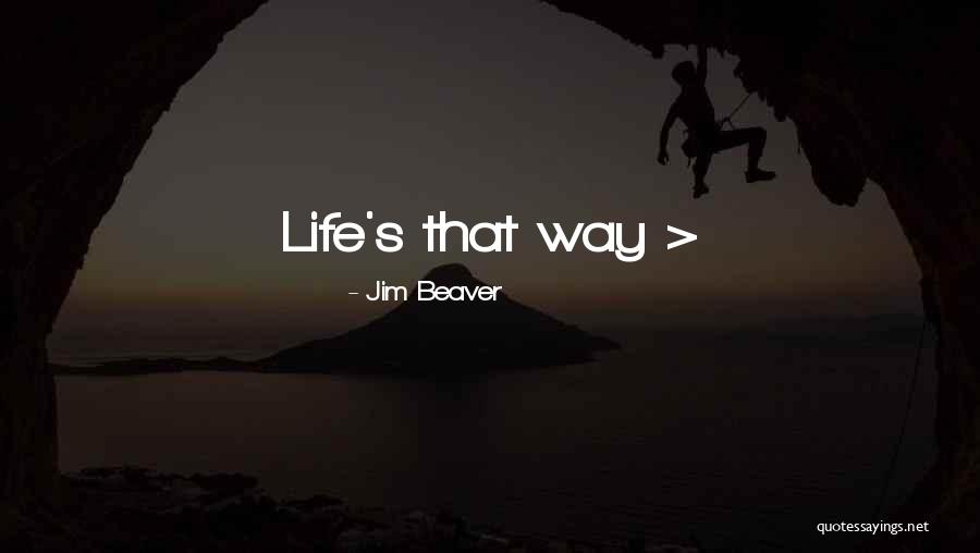 Beaver Quotes By Jim Beaver Beaver Quotes By Jim Beaver