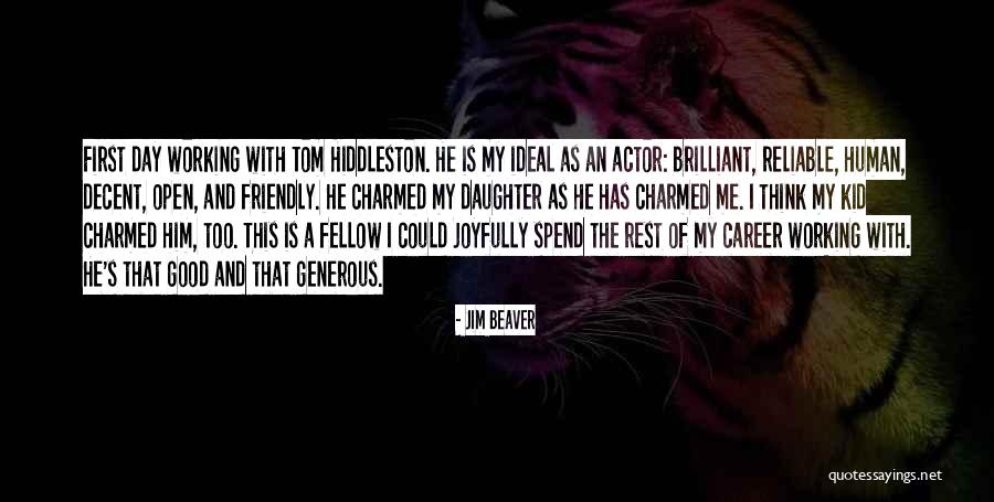 Beaver Quotes By Jim Beaver Beaver Quotes By Jim Beaver