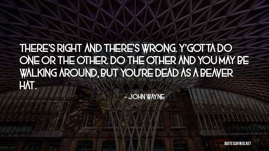 Beaver Quotes By John Wayne Beaver Quotes By John Wayne