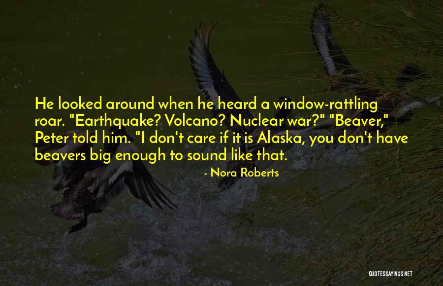 Beaver Quotes By Nora Roberts Beaver Quotes By Nora Roberts