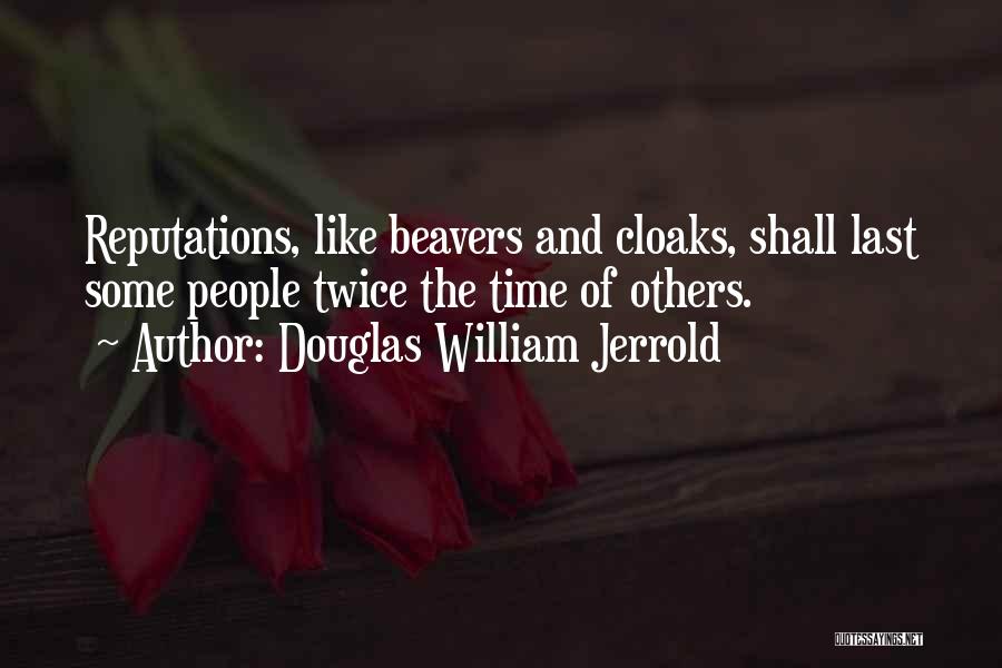 Beavers Quotes By Douglas William Jerrold