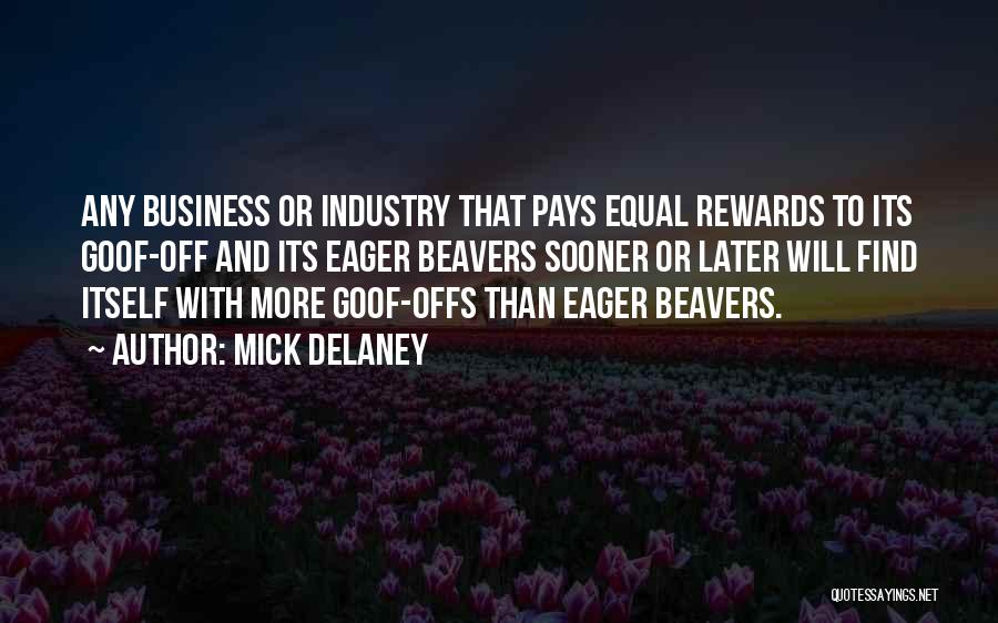 Beavers Quotes By Mick Delaney