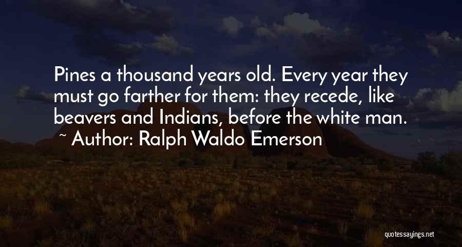 Beavers Quotes By Ralph Waldo Emerson