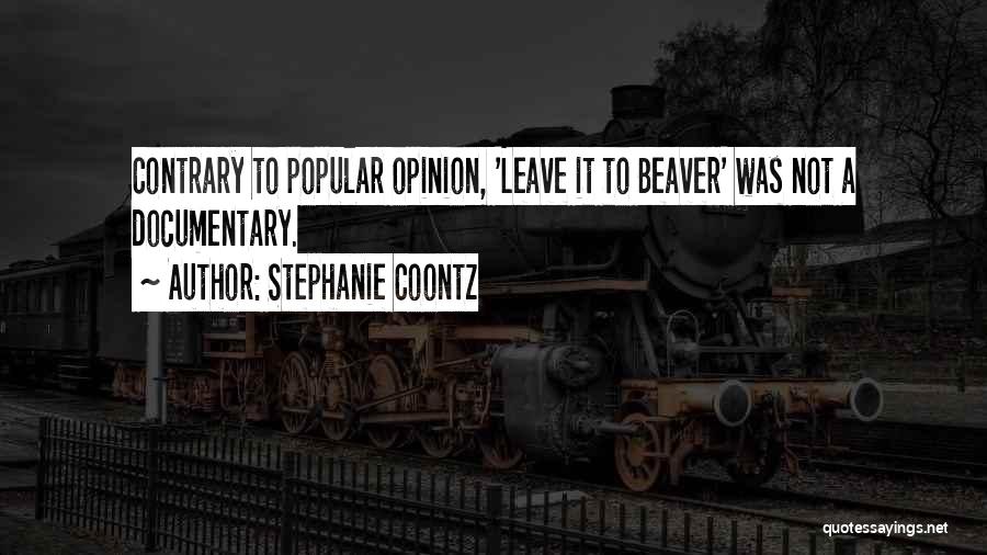 Beavers Quotes By Stephanie Coontz