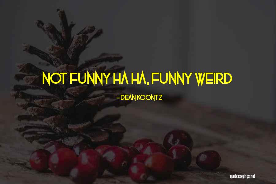 Bebe Buell Quotes By Dean Koontz
