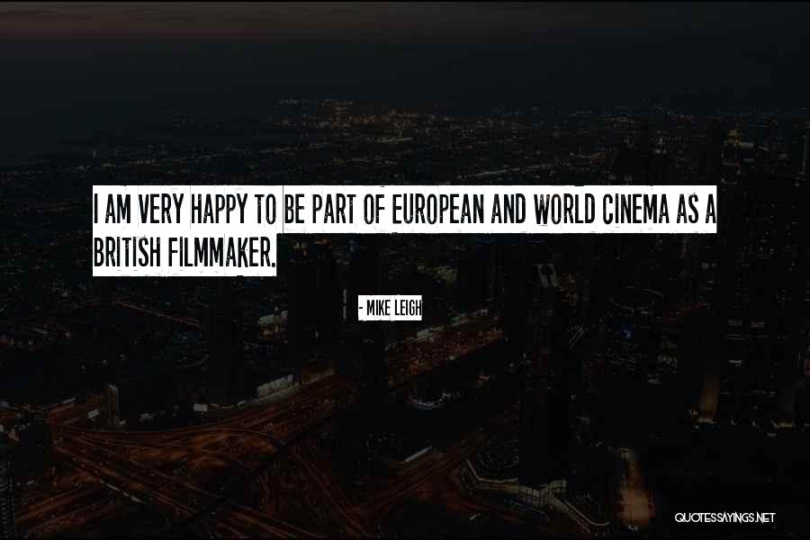 Bebe Zeva Quotes By Mike Leigh