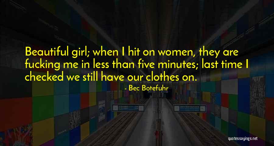 Bec Quotes By Bec Botefuhr Bec Quotes By Bec Botefuhr