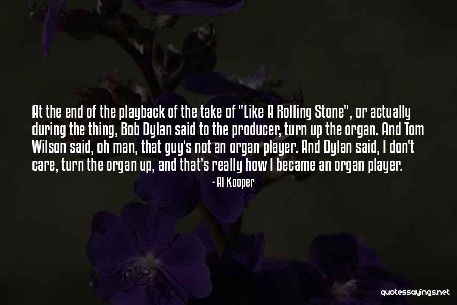 Became A Man Quotes By Al Kooper