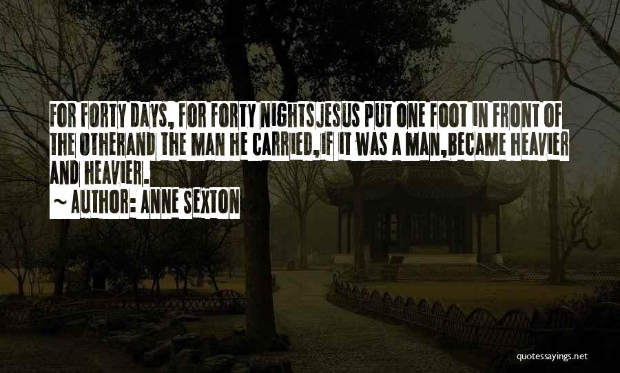 Became A Man Quotes By Anne Sexton