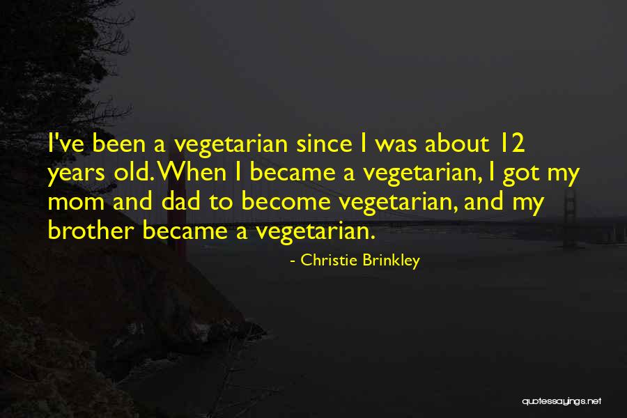 Became Dad Quotes By Christie Brinkley