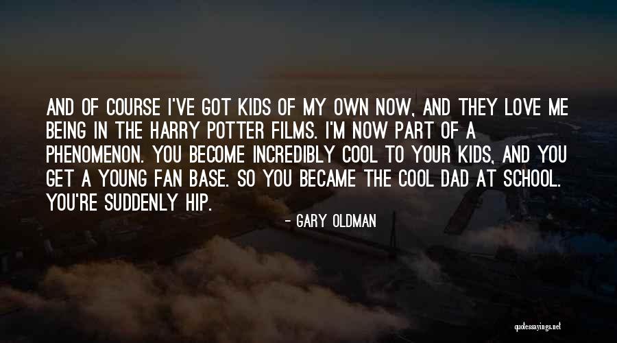 Became Dad Quotes By Gary Oldman