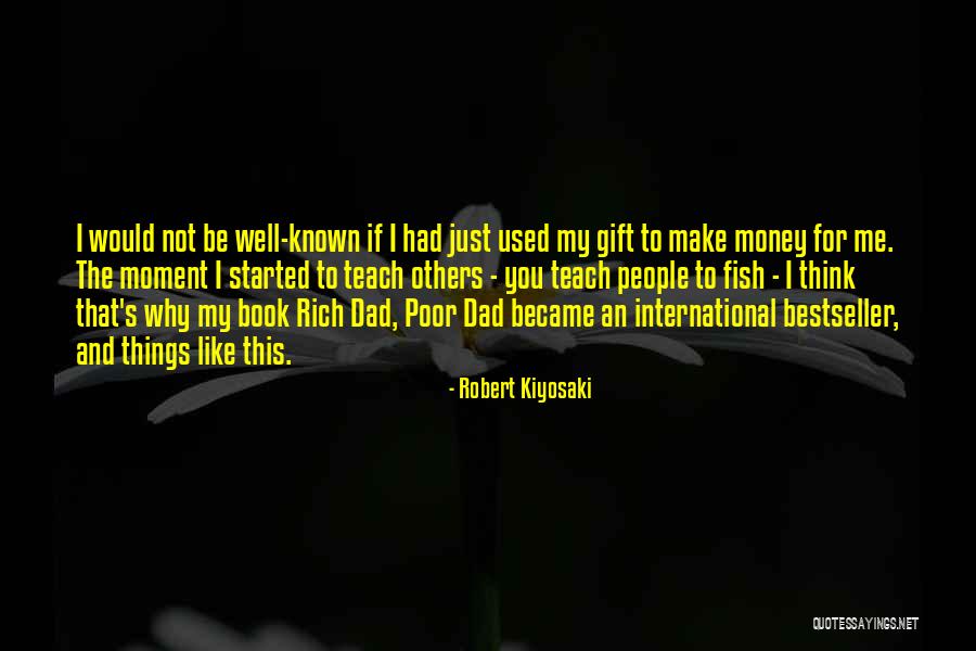 Became Dad Quotes By Robert Kiyosaki