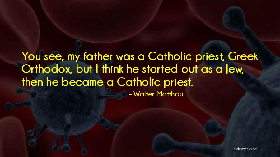 Became Father Quotes By Walter Matthau Became Father Quotes By Walter Matthau