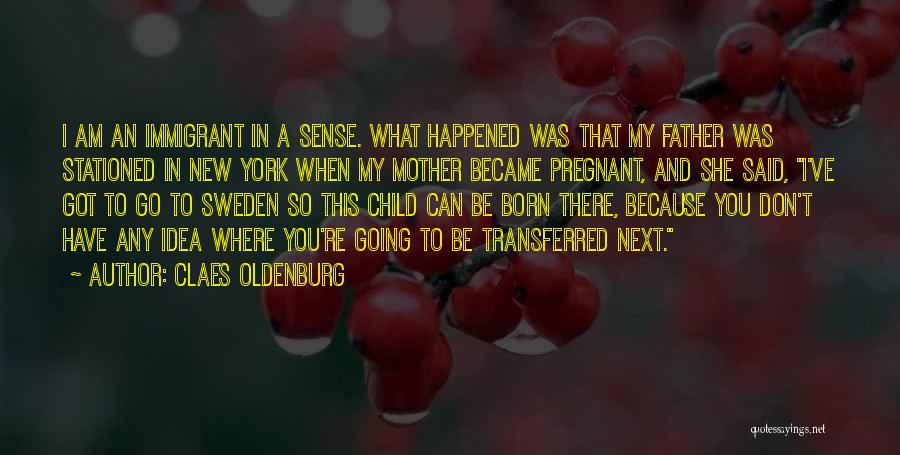 Became Mother Quotes By Claes Oldenburg