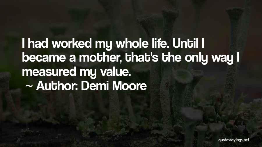 Became Mother Quotes By Demi Moore