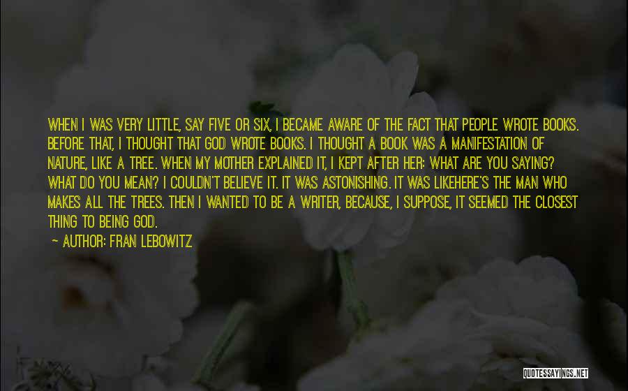 Became Mother Quotes By Fran Lebowitz