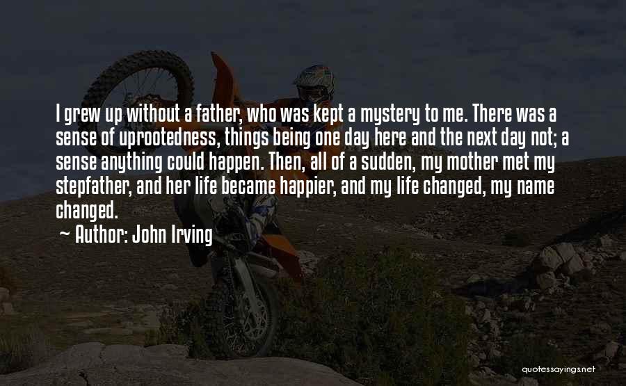 Became Mother Quotes By John Irving