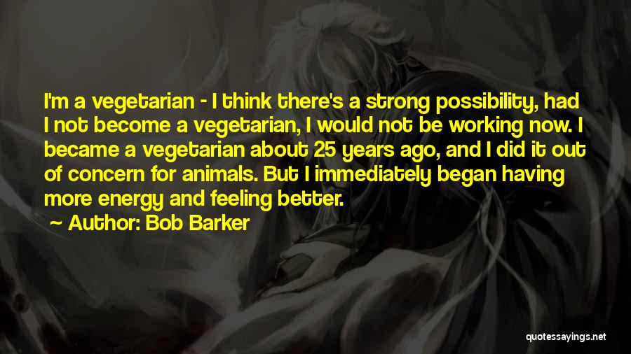 Became Strong Quotes By Bob Barker