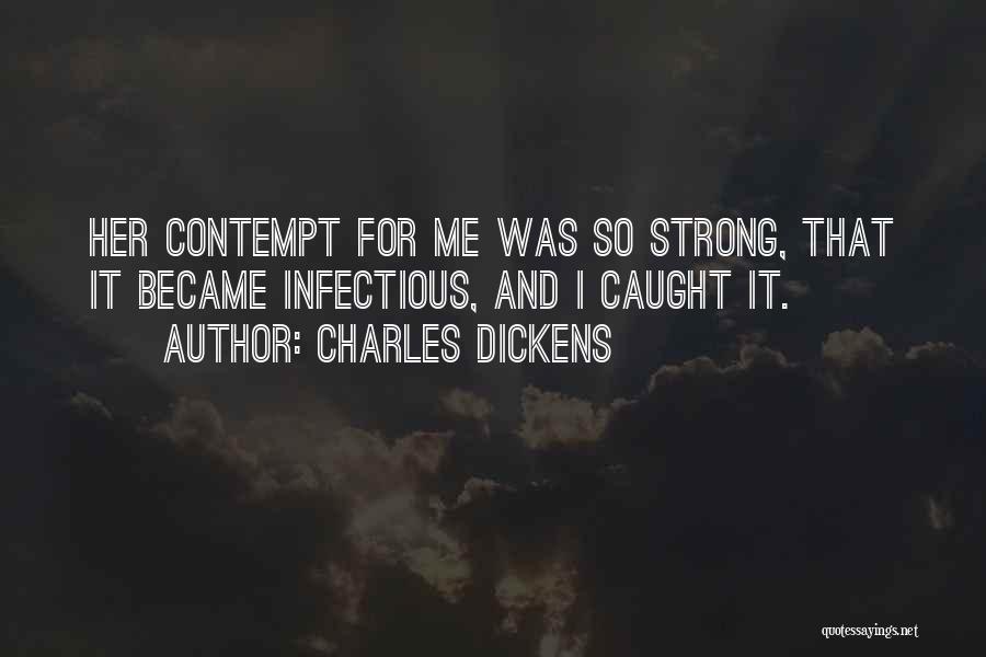 Became Strong Quotes By Charles Dickens