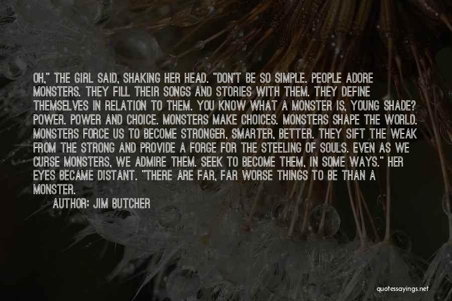 Became Strong Quotes By Jim Butcher