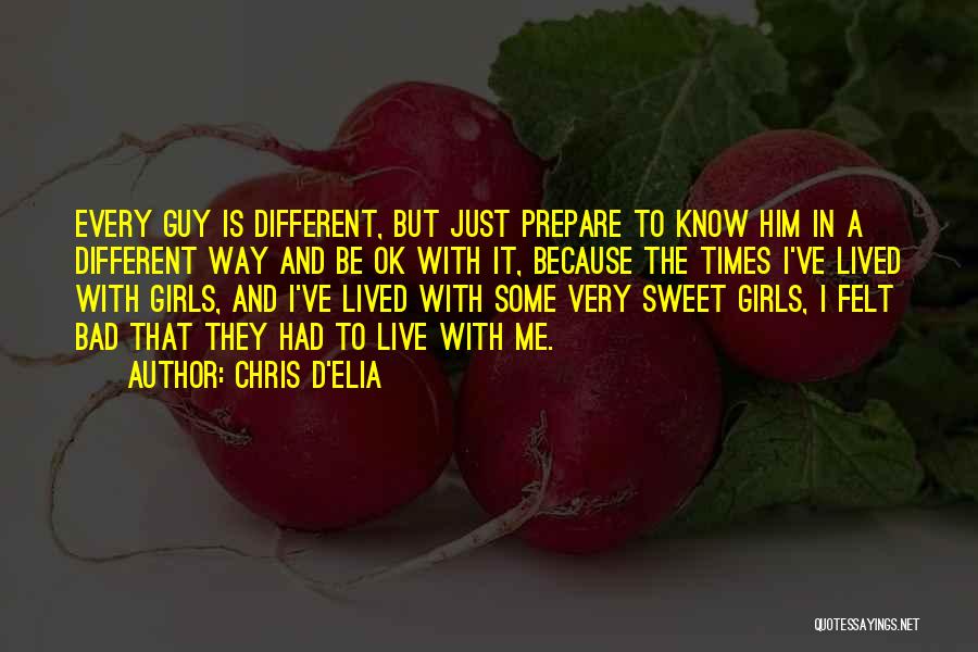 Because Every Girl Quotes By Chris D'Elia