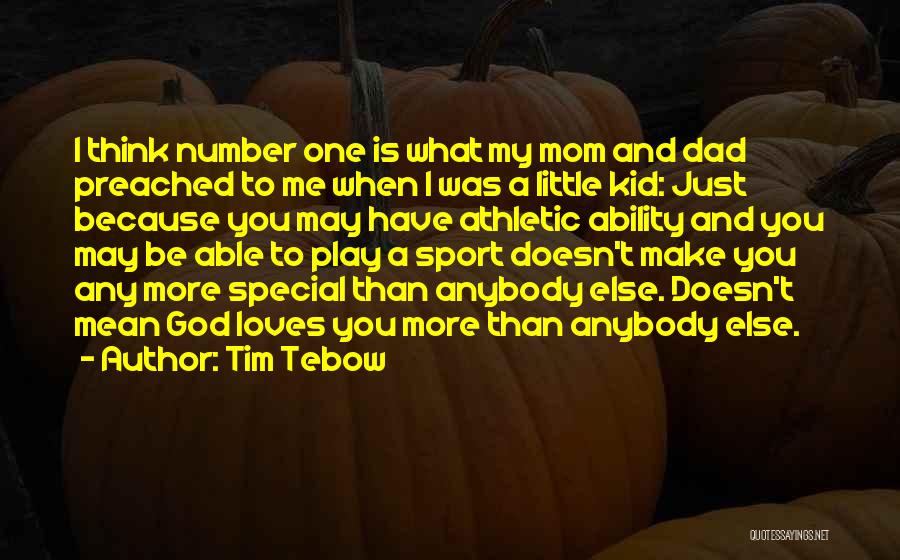 Because God Loves Me Quotes By Tim Tebow