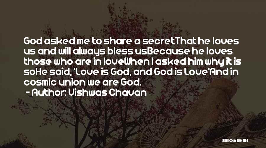 Because God Loves Me Quotes By Vishwas Chavan