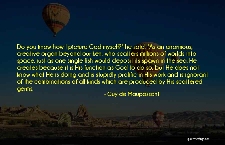 Because God Said So Quotes By Guy De Maupassant Because God Said So Quotes By Guy De Maupassant