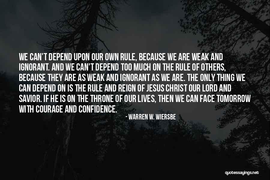 Because He Lives I Can Face Tomorrow Quotes By Warren W. Wiersbe