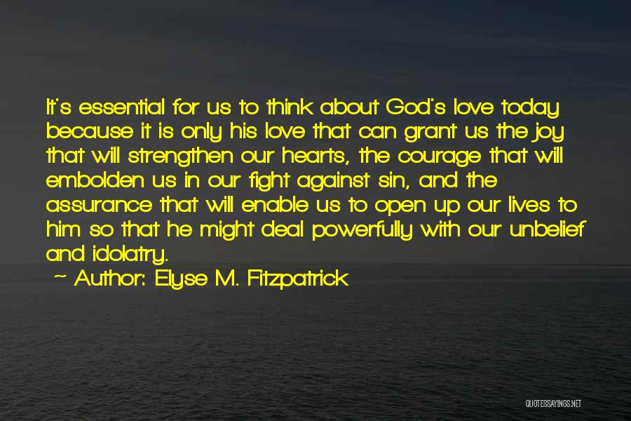 Because He Lives Quotes By Elyse M. Fitzpatrick