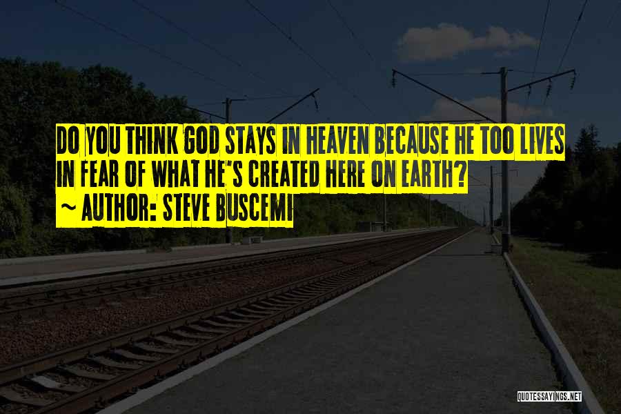 Because He Lives Quotes By Steve Buscemi