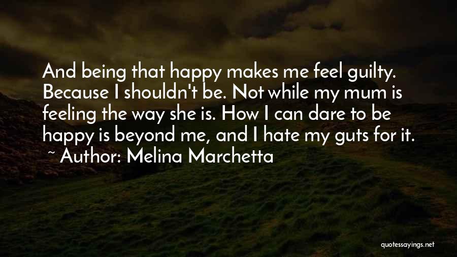 Because He Makes Me Happy Quotes By Melina Marchetta