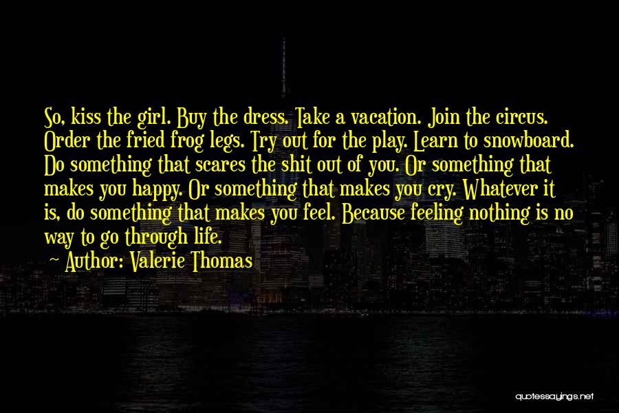 Because He Makes Me Happy Quotes By Valerie Thomas