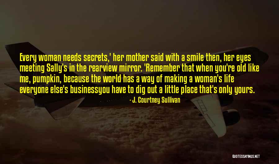 Because Her Smile Quotes By J. Courtney Sullivan