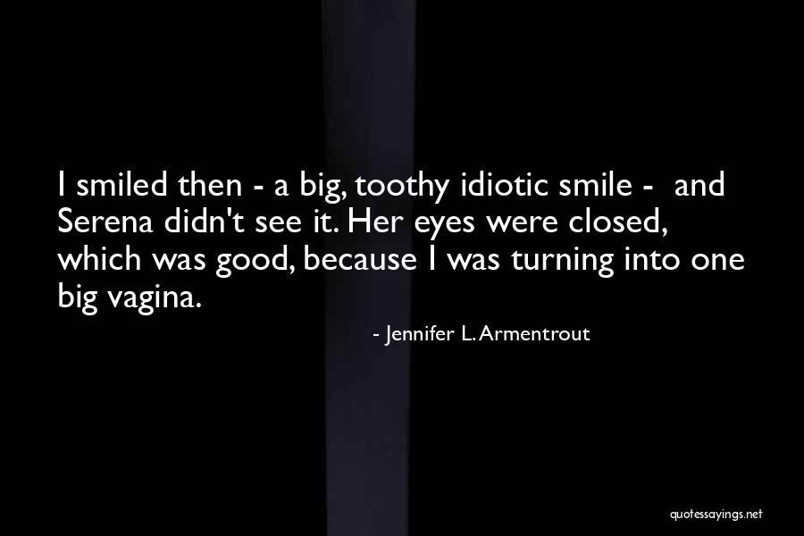 Because Her Smile Quotes By Jennifer L. Armentrout