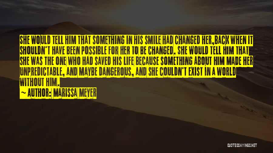 Because Her Smile Quotes By Marissa Meyer