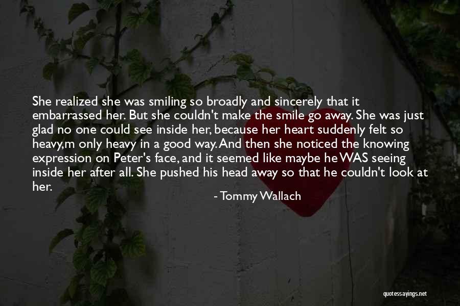 Because Her Smile Quotes By Tommy Wallach