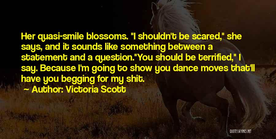 Because Her Smile Quotes By Victoria Scott