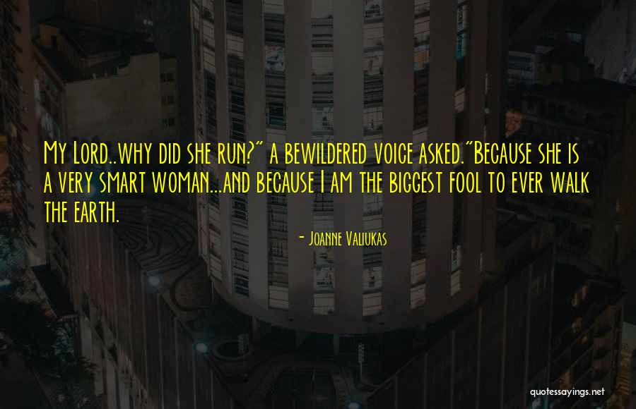 Because I Am A Woman Quotes By Joanne Valiukas